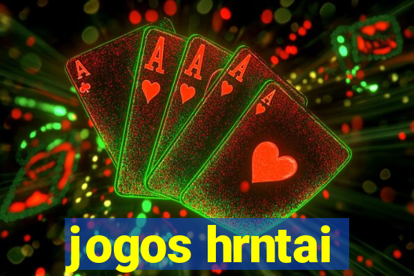 jogos hrntai